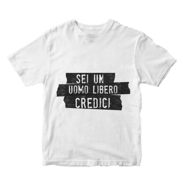 T-Shirt Sei un uomo libero credici - Fabrizio Moro