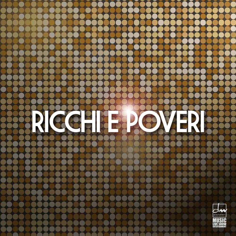 DM Produzioni - Ricchi e Poveri