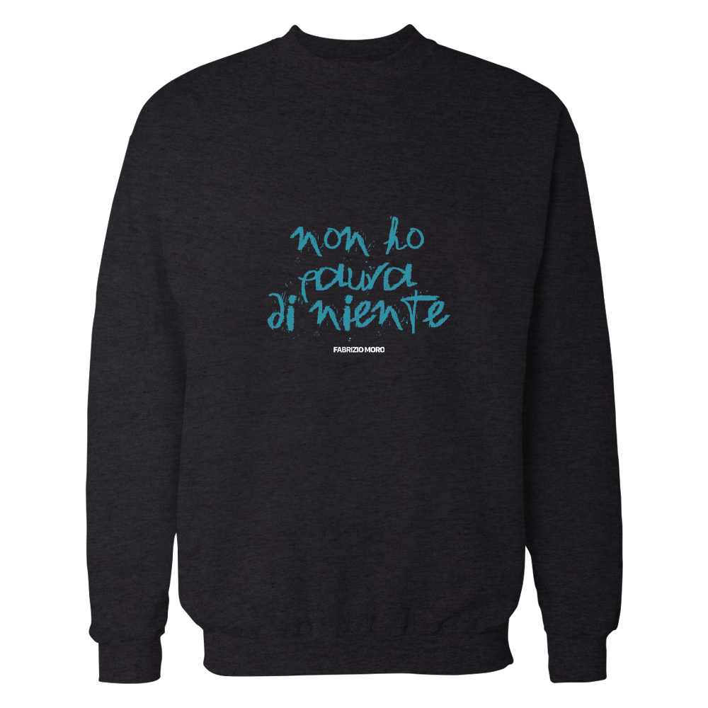 Felpa scritta "Non ho paura di niente" (Nera)